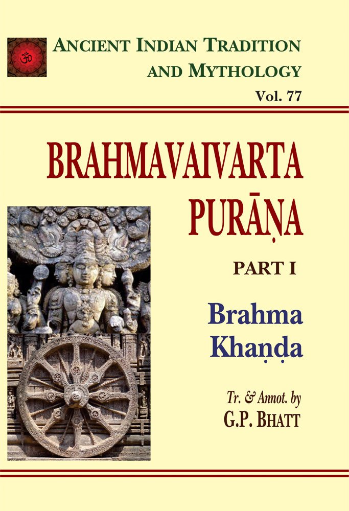 Brahmavaivarta Purana Pt. 1 Brahma Khanda (AITM Vol. 77): Ancient Indian Tradition And Mythology (Vol. 77)