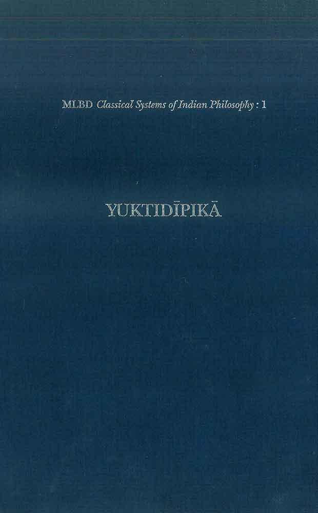 Yuktidipika: The Most Important Commentary on the Samkhyakarika of Isvarakrsna