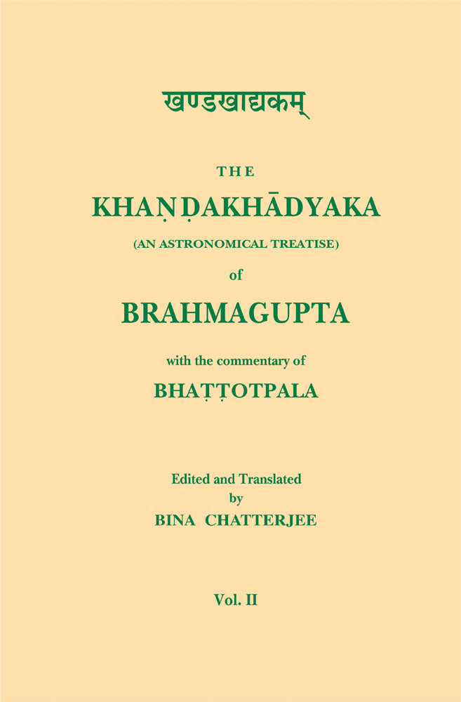 The Khandakhadyaka (An Astronomical Treatise) of Brahmagupta with the commentary of Bhattotpala, 2 Vols.