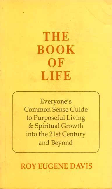 The Book of Life: Everyone's Common Sense Guide to the Purposeful Living