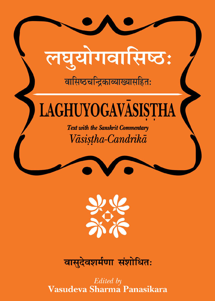 Laghuyogavasistha-Vashishtachandrikavya: Vyakhya Sahit