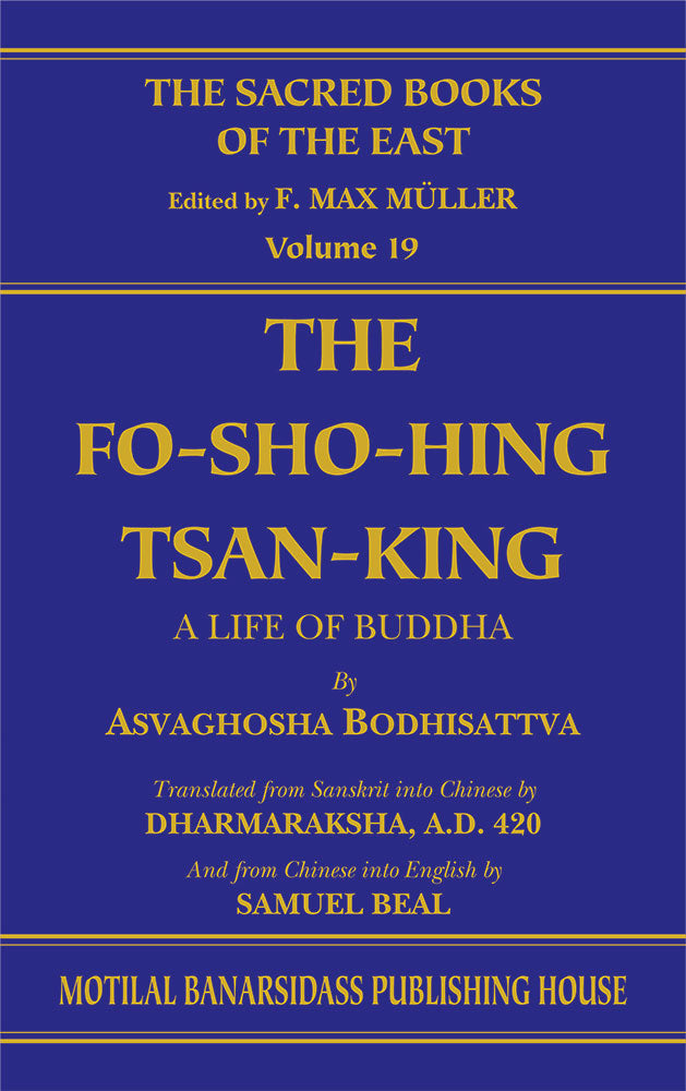 The Fo-Sho-Hing-Tsan-King (SBE Vol. 19): A Life of Buddha