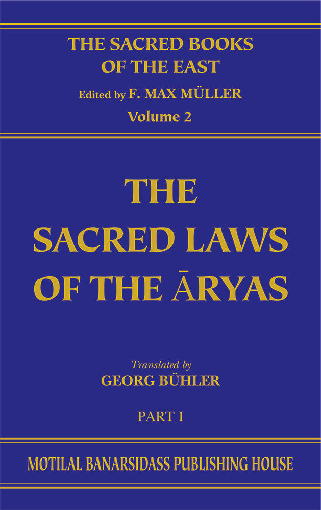 The Sacred Laws of the Aryas as Taught in the Schools of Apastamba, Gautama, Vasishtha and Baudhayana (Pt. 1) (SBE Vol. 2)