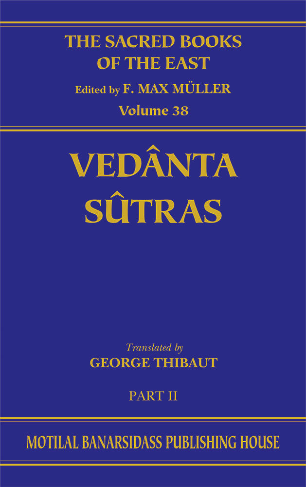 The Vedanta Sutras (SBE Vol. 38): With the Comm. by Sankaracharya