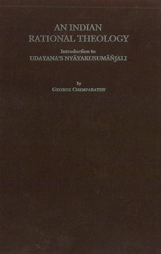 An Indian Rational Theology: Introduction to Udayana's Nyayakusumanjali