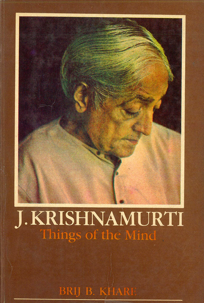 J.Krishnamurti: Things of the Mind