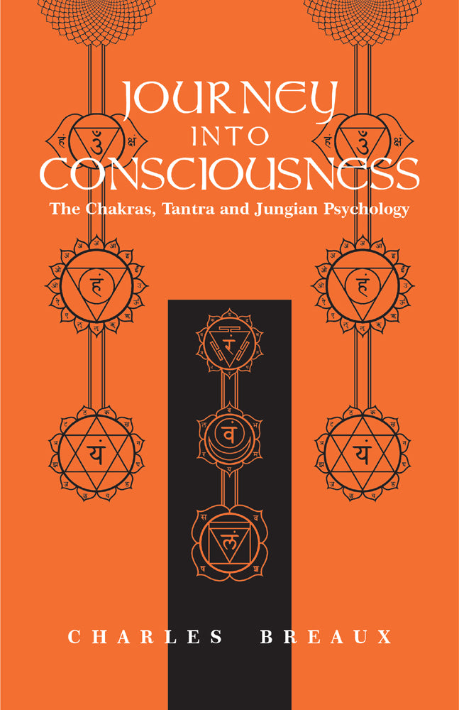 Journey into Consciousness: The Chakras, Tantra and Jungian Psychology